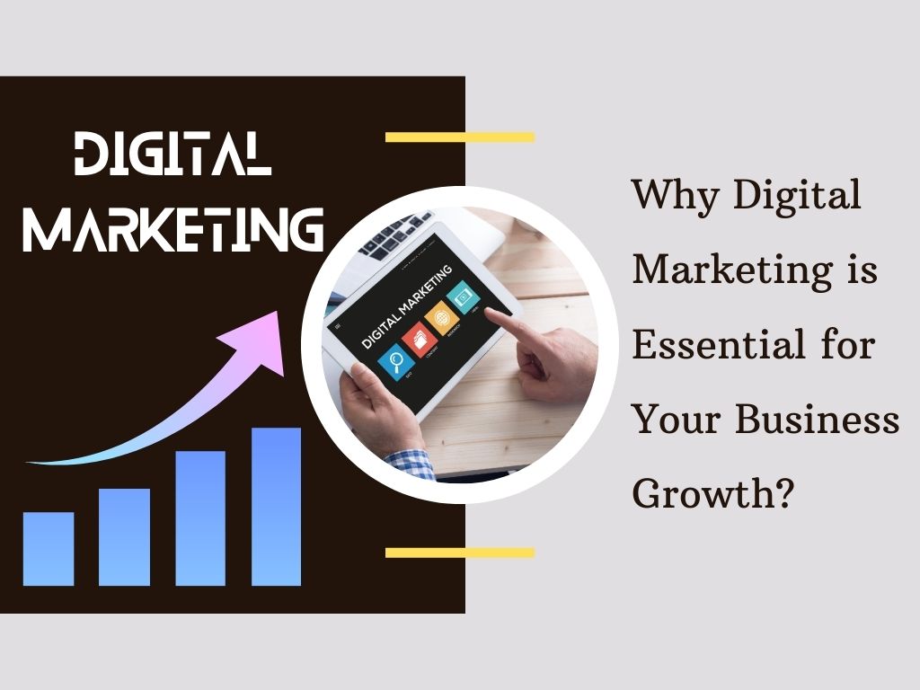 Why Digital Marketing is Essential for Your Business Growth?